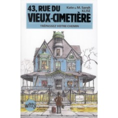 43, RUE DU VIEUX-CIMETIERE - TREPASSEZ VOTRE CHEMIN - LIVRE UN