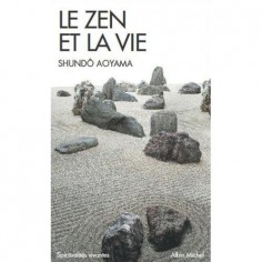 SPIRITUALITES VIVANTES POCHE - T287 - LE ZEN ET LA VIE SPIRITUALITES VIVANTES POCHE - T287 - LE ZEN ET LA VIE