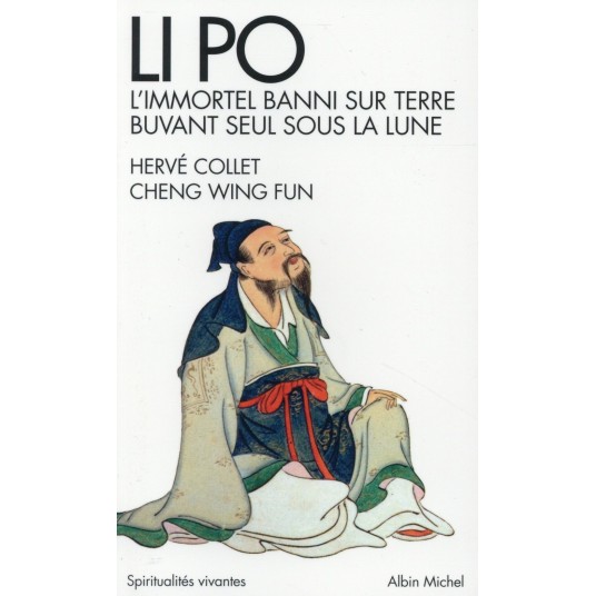 SPIRITUALITES VIVANTES POCHE - T290 - LI PO - L'IMMORTEL BANNI SUR TERRE BUVANT SEUL SOUS LA LUNE