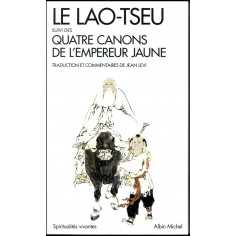 SPIRITUALITES VIVANTES POCHE - T307 - LE LAO-TSEU - SUIVI DES QUATRE CANONS DE L'EMPEREUR JAUNE SPIRITUALITES VIVANTES POCHE - T307 - LE LAO-TSEU - SUIVI DES QUATRE CANONS DE L'EMPEREUR JAUNE