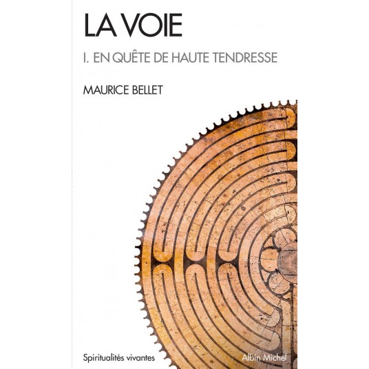 SPIRITUALITES VIVANTES POCHE - T314 - LA VOIE I. EN QUETE DE HAUTE TENDRESSE