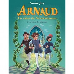 ARNO, LE VALET DE NOSTRADAMUS - ARNO T2 LA COUR DES MIRACLES ARNO, LE VALET DE NOSTRADAMUS - ARNO T2 LA COUR DES MIRACLES