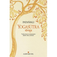 YOGASUTRA - LES APHORISMES DE L'ECOLE DE YOGA - SUIVI DE UNE LECTURE HISTORIQUE ET PHILOSOPHIQUE DES