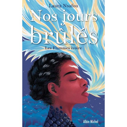 NOS JOURS BRULES - TOME 2 - LES FLAMMES IVOIRE