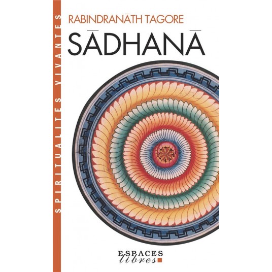 SADHANA (ESPACES LIBRES - SPIRITUALITES VIVANTES)