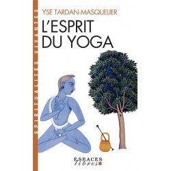 L'ESPRIT DU YOGA (ESPACES LIBRES - SPIRITUALITES VIVANTES)