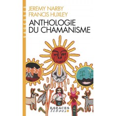 ANTHOLOGIE DU CHAMANISME (ESPACES LIBRES - SAGESSES) ANTHOLOGIE DU CHAMANISME (ESPACES LIBRES - SAGESSES)