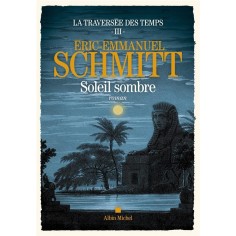 LA TRAVERSEE DES TEMPS - TOME 3 - SOLEIL SOMBRE