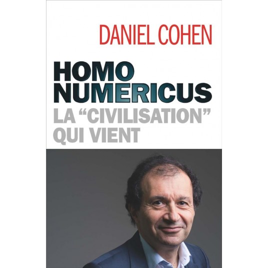 HOMO NUMERICUS - LA "CIVILISATION" QUI VIENT