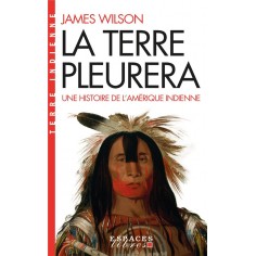 LA TERRE PLEURERA (ESPACES LIBRES - TERRE INDIENNE)