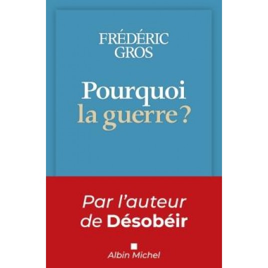 POURQUOI LA GUERRE ?