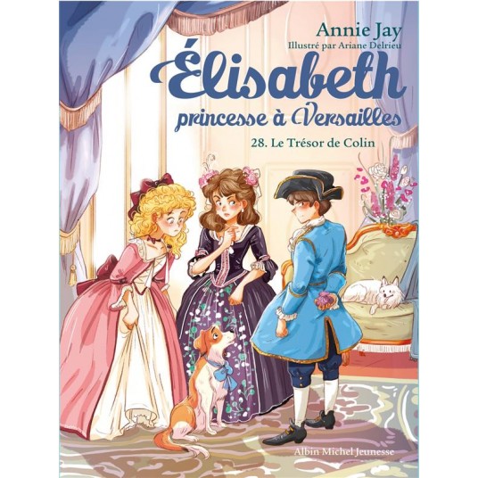ELISABETH, PRINCESSE A VERSAILLES - ELISABETH T28 LE TRESOR DE COLIN