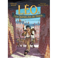LEO ET LES ORPHELINS DE PARIS - TOME 1 - LA FORMULE SECRETE LEO ET LES ORPHELINS DE PARIS - TOME 1 - LA FORMULE SECRETE