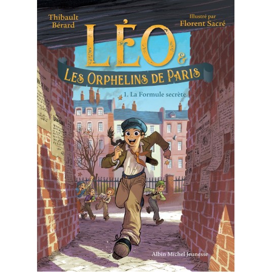 LEO ET LES ORPHELINS DE PARIS - TOME 1 - LA FORMULE SECRETE LEO ET LES ORPHELINS DE PARIS - TOME 1 - LA FORMULE SECRETE