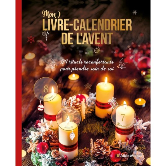 MON LIVRE-CALENDRIER DE L'AVENT - 24 RITUELS RECONFORTANTS POUR PRENDRE SOIN DE SOI