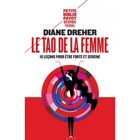LE TAO DE LA FEMME - DIX LECONS POUR ETRE FORTE ET SEREINE