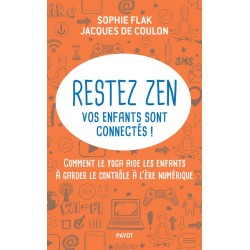 RESTEZ ZEN, VOS ENFANTS SONT CONNECTES !
