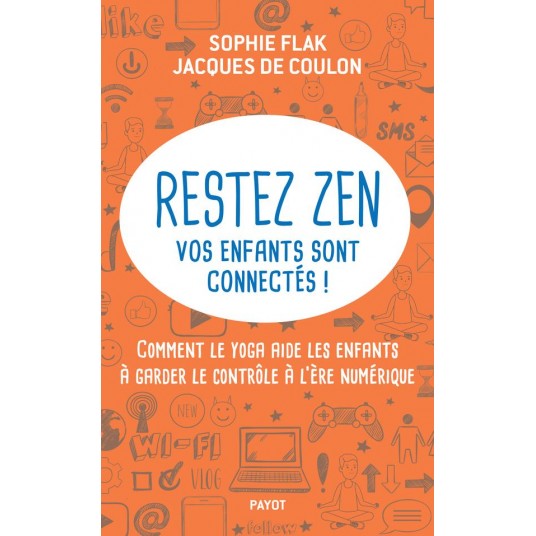 RESTEZ ZEN, VOS ENFANTS SONT CONNECTES !