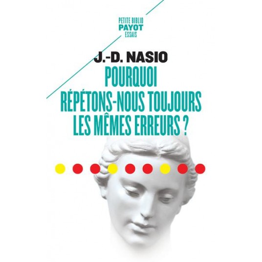 POURQUOI RÉPÉTONS-NOUS TOUJOURS LES MÊMES ERREURS ?
