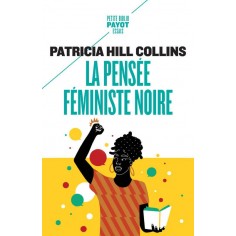LA PENSEE FEMINISTE NOIRE - SAVOIR, CONSCIENCE ET POLITIQUE DE L'EMPOWERMENT