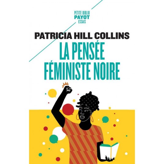 LA PENSEE FEMINISTE NOIRE - SAVOIR, CONSCIENCE ET POLITIQUE DE L'EMPOWERMENT