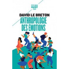 ANTHROPOLOGIE DES EMOTIONS - ETRE AFFECTIVEMENT AU MONDE