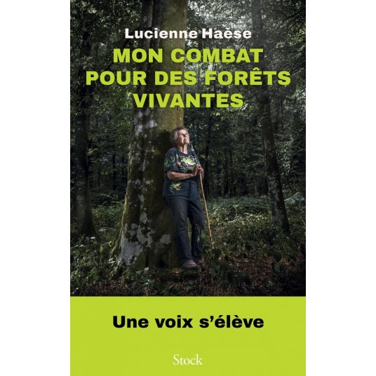 MON COMBAT POUR DES FORETS VIVANTES
