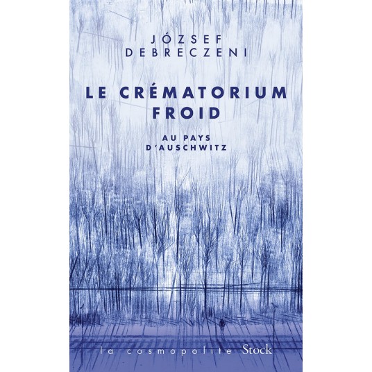 LE CREMATORIUM FROID - AU PAYS D'AUSCHWITZ