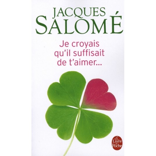 JE CROYAIS QU'IL SUFFISAIT DE T'AIMER