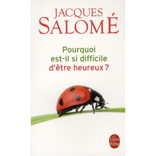 POURQUOI EST-IL SI DIFFICILE D'ETRE HEUREUX ?