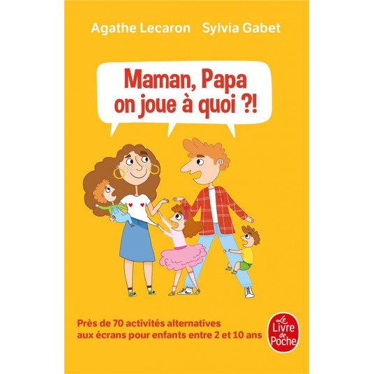 MAMAN, PAPA, ON JOUE A QUOI ?
