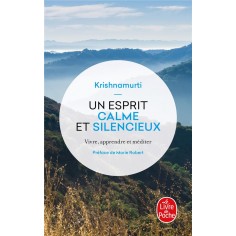 UN ESPRIT CALME ET SILENCIEUX - VIVRE, APPRENDRE ET MEDITER