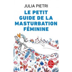 LE PETIT GUIDE DE LA MASTURBATION FEMININE
