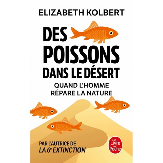DES POISSONS DANS LE DESERT - QUAND L'HOMME REPARE LA NATURE