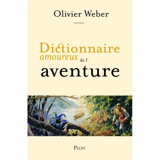 DICTIONNAIRE AMOUREUX DE L'AVENTURE
