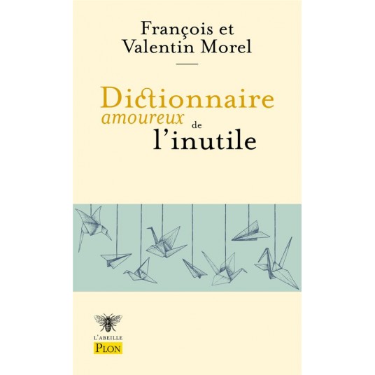 DICTIONNAIRE AMOUREUX DE L'INUTILE