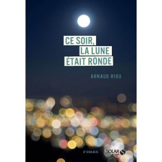 CE SOIR, LA LUNE ETAIT RONDE