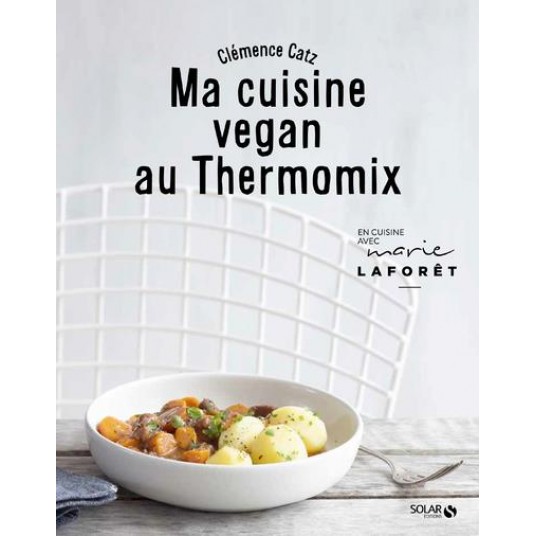 MA CUISINE VEGAN AU THERMOMIX