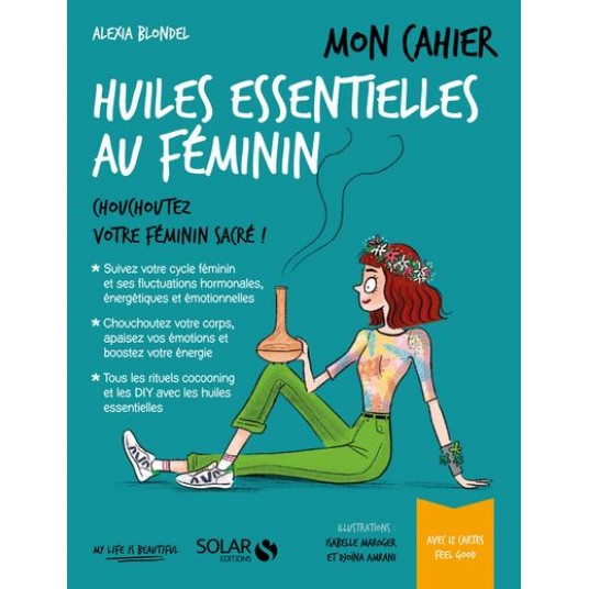 MON CAHIER HUILES ESSENTIELLES AU FEMININ