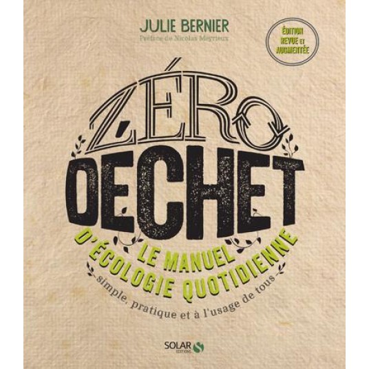 ZERO DECHET - LE MANUEL D'ECOLOGIE QUOTIDIENNE