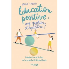 EDUCATION POSITIVE : UNE QUESTION D'EQUILIBRE ?
