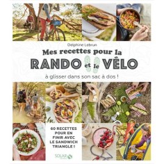 MES RECETTES POUR LA RANDO ET LE VELO - A GLISSER DANS SON SAC A DOS
