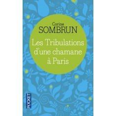 LES TRIBULATIONS D'UNE CHAMANE A PARIS