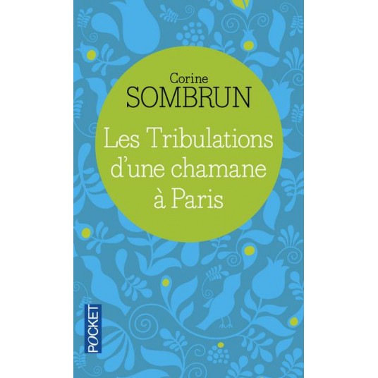 LES TRIBULATIONS D'UNE CHAMANE A PARIS