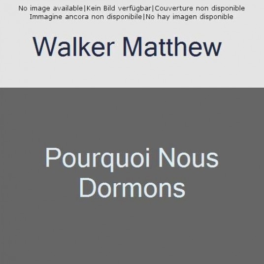 POURQUOI NOUS DORMONS