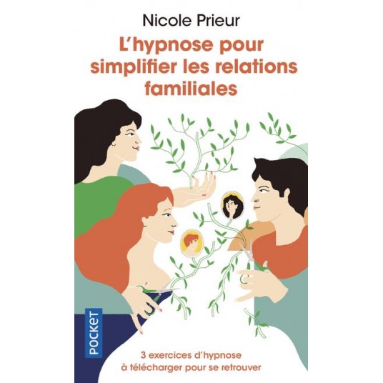 L'HYPNOSE POUR SIMPLIFIER LES RELATIONS FAMILIALES