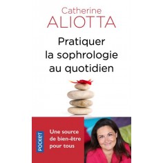 PRATIQUER LA SOPHROLOGIE AU QUOTIDIEN