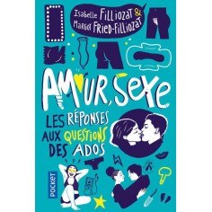AMOUR, SEXE, LES REPONSES AUX QUESTIONS DES ADOS