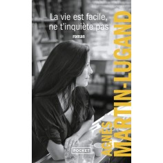 LA VIE EST FACILE, NE T'INQUIETE PAS