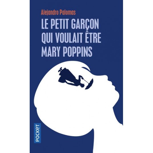LE PETIT GARCON QUI VOULAIT ETRE MARY POPPINS